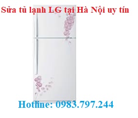 Sửa tủ lạnh LG tại Hà Nội