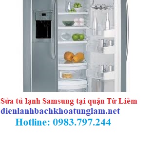 Sửa tủ lạnh Samsung tại quận Từ Liêm uy tín